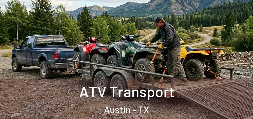  ATV Transport Austin - TX