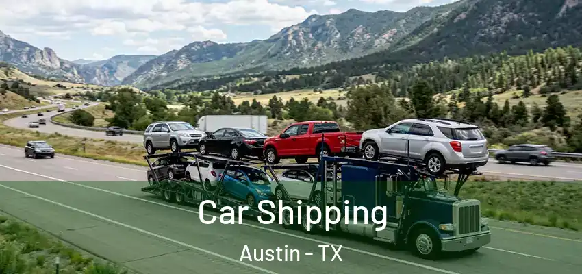  Car Shipping Austin - TX