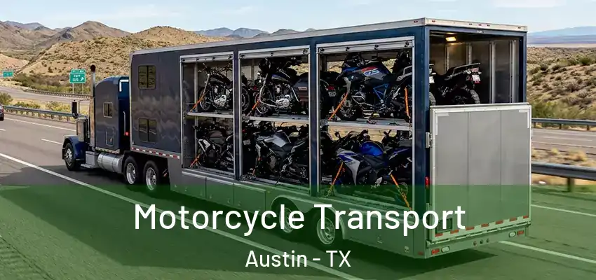  Motorcycle Transport Austin - TX