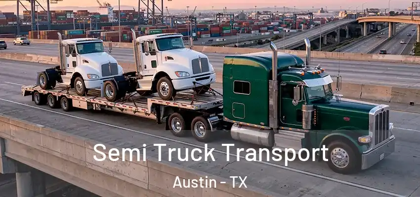 Semi Truck Transport Austin - TX
